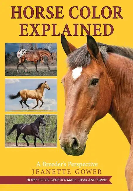 Horse Color Explained: A Breeder's Perspective - Paperback
