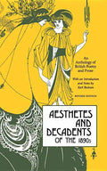 Aesthetes and Decadents of the 1890's: An Anthology of British Poetry and Prose - Paperback