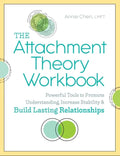 The Attachment Theory Workbook: Powerful Tools to Promote Understanding, Increase Stability, and Build Lasting Relationships - Paperback