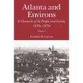 Atlanta and Environs: A Chronicle of Its People and Events, 1820s-1870s - Paperback