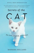 Secrets of the Cat: Its Lore, Legend, and Lives - Paperback