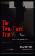 The Two-Faced Truth: A Tragic-Thriller Novelette - Paperback