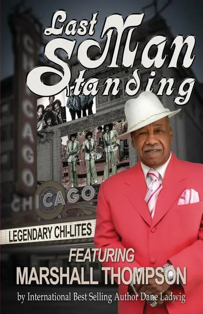 Last Man Standing: The Chi-Lites Featuring Marshall Thompson - Paperback