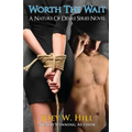 Worth The Wait: A Nature Of Desire Series Novel - Paperback