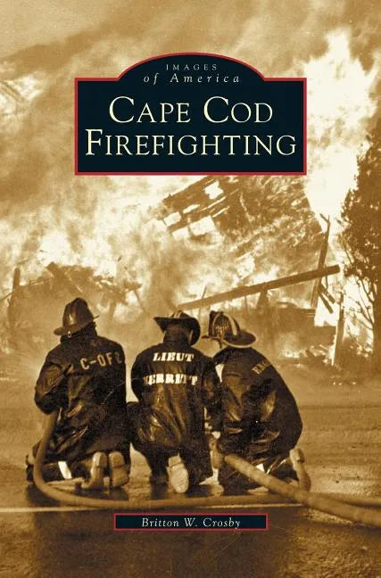 Cape Cod Firefighting - Hardcover