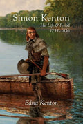 Simon Kenton: His Life and Period, 1755-1836 - Paperback