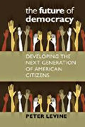 The Future of Democracy: Developing the Next Generation of American Citizens - Paperback