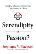 Serendipity or Passion?: Building a Successful Business One Lesson at a Time - Paperback