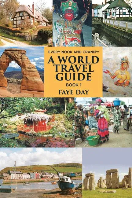 Every Nook & Cranny: A World Travel Guide: Book 1 - Paperback