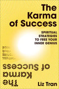 The Karma of Success: Spiritual Strategies to Free Your Inner Genius - Hardcover