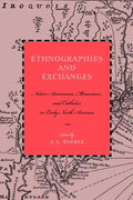 Ethnographies and Exchanges: Native Americans, Moravians, and Catholics in Early North America - Paperback