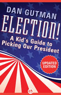 Election!: A Kid's Guide to Picking Our President - Paperback