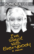 I've Slept with Everybody: A Memoir - Hardcover