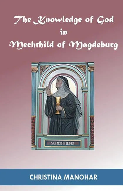 The Knowledge of God in Mechthild of Magdeburg - Paperback