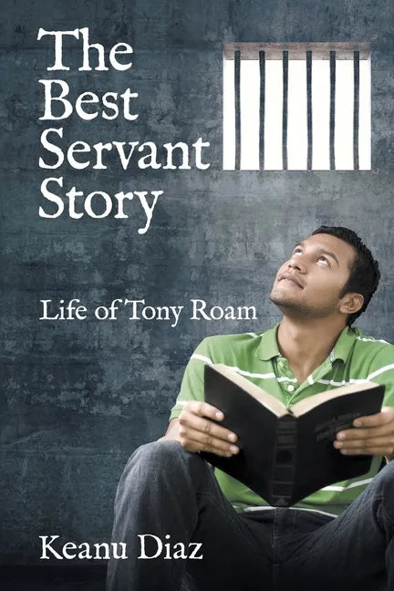 The Best Servant Story: Life of Tony Roam - Paperback