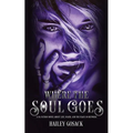 Where the Soul Goes: Shouldn't Dying Once Be Enough? - Paperback