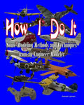 How I Do It: Some Modeling Methods and Techniques from an Engineer Modeler - Paperback