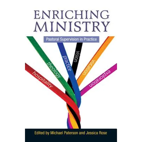 Enriching Ministry: Pastoral Supervision in Practice - Paperback