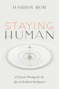 Staying Human: A Jewish Theology for the Age of Artificial Intelligence - Paperback