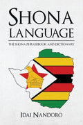 Shona Language: The Shona Phrasebook and Dictionary - Paperback