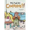 Who Took My Crayons?! - Paperback