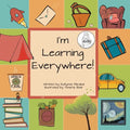 I'm Learning Everywhere: (A Miss Teacher Mom Book) - Paperback