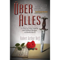 Über Alles: A Novel of Love, Loyalty, and Political Intrigue In World War II - Paperback