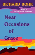 Near Occasions of Grace - Paperback