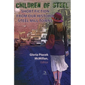 Children of Steel: Short Fiction from Our Historic Steel Mill Towns - Paperback