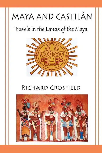 Maya and Castil Ntravels in the Lands of the Maya - Paperback