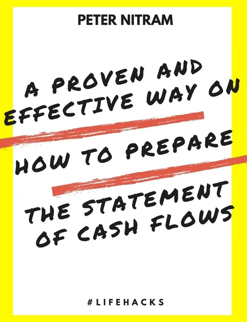 A Proven And Effective Way On How to Prepare The Statement of Cash Flows - Paperback