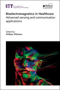 Bioelectromagnetics in Healthcare: Advanced Sensing and Communication Applications - Hardcover