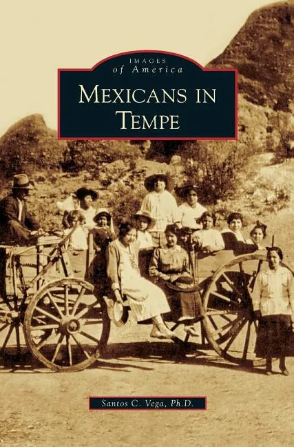 Mexicans in Tempe - Hardcover