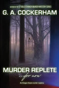 MURDER REPLETE...for now: An Oregon Coast murder mystery - Paperback
