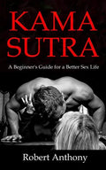 Kama Sutra: A Beginner's Guide for a Better Sex Life - Paperback