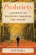 Psobriety: A Journey of Recovery Through the Psalms - Paperback
