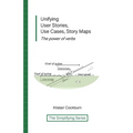 Unifying User Stories, Use Cases, Story Maps: The power of verbs - Paperback
