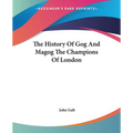 The History Of Gog And Magog The Champions Of London - Paperback