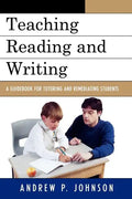 Teaching Reading and Writing: A Guidebook for Tutoring and Remediating Students - Paperback