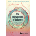 Reinvention of Science, The: Slaying the Dragons of Dogma and Ignorance - Paperback