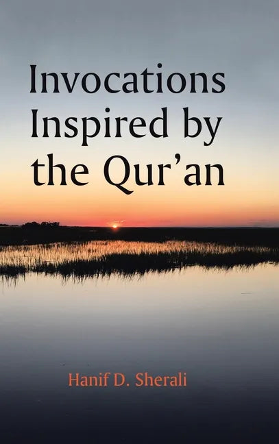 Invocations Inspired by the Qur'an - Hardcover