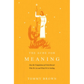 The Ache for Meaning: How the Temptations of Christ Reveal Who We Are and What We're Seeking - Paperback