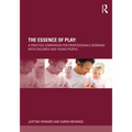The Essence of Play: A Practice Companion for Professionals Working with Children and Young People - Paperback