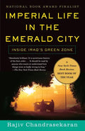 Imperial Life in the Emerald City: Inside Iraq's Green Zone (National Book Award Finalist) - Paperback
