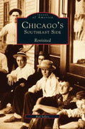 Chicago's Southeast Side Revisited - Hardcover