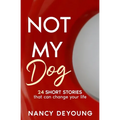 Not My Dog: 24 Short Stories That Can Change Your Life - Paperback