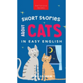 Short Stories About Cats in Easy English: 15 Purr-fect Cat Stories for English Learners (A2-B2 CEFR) - Hardcover