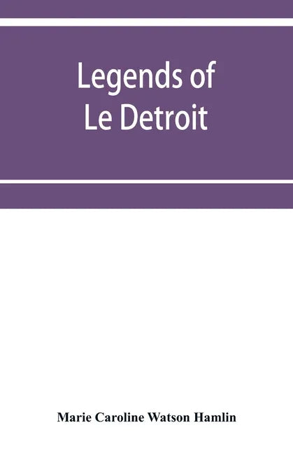 Legends of Le Détroit - Paperback