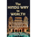 The Hindu Way to Wealth: My Private Conversations with One of India's Richest Men - Paperback