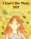 I Can't Do That, YET: Growth Mindset - Paperback